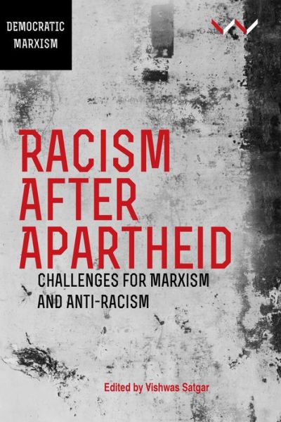 Cover for Vishwas Satgar · Racism After Apartheid: Challenges for Marxism and Anti-Racism (Paperback Book) (2019)