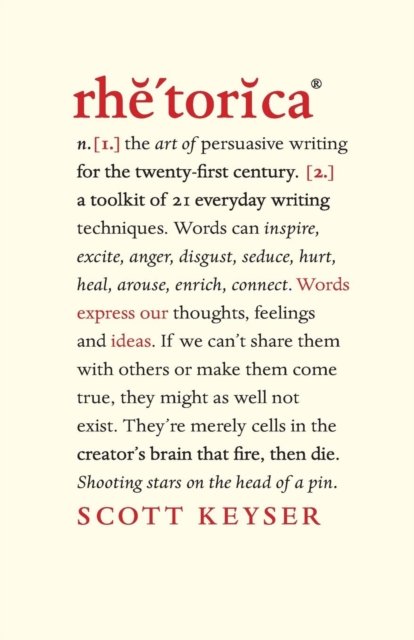 Rhetorica: A toolkit of 21 everyday writing techniques - Scott Keyser - Books - Rethink Press - 9781781332061 - October 1, 2016