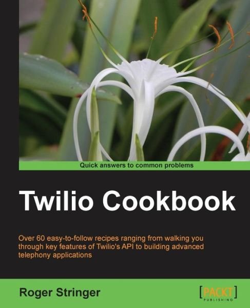 Cover for Roger Stringer · Twilio Cookbook (Paperback Book) [2 Revised edition] (2013)