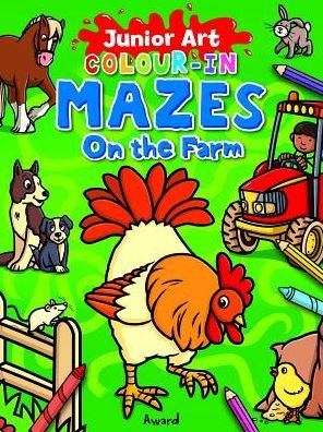 Cover for Junior Art Colour in Mazes: On the Farm - Junior Art Colour in Mazes (Paperback Book) (2016)