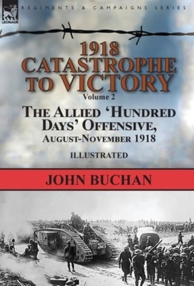 Cover for John Buchan · 1918-Catastrophe to Victory (Innbunden bok) (2018)