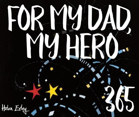 365 My Dad My Hero - Helen Exley - Böcker - Exley Publications Ltd - 9781784852061 - 15 september 2022