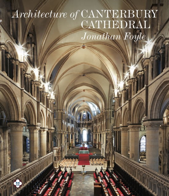 Cover for Jonathan Foyle · Architecture of Canterbury Cathedral (Inbunden Bok) (2025)