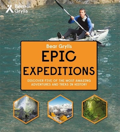 Cover for Bear Grylls · Bear Grylls Epic Adventure Series – Epic Expeditions - Bear Grylls Epic Adventure (Hardcover bog) (2017)