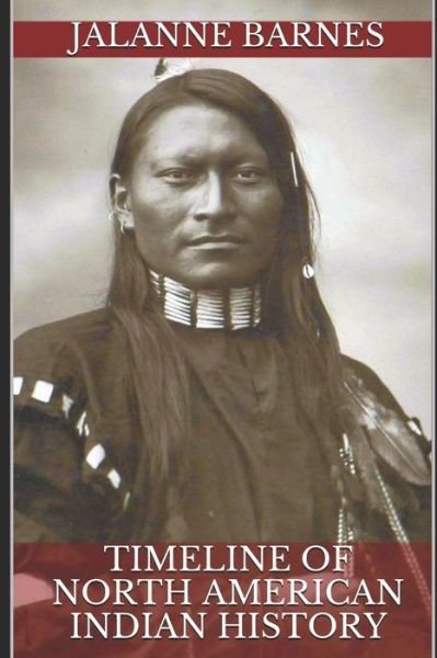 Cover for Jalanne Barnes · Timeline of North American Indian History (Paperback Book) (2018)