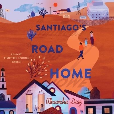 Santiago's Road Home - Alexandra Diaz - Music - SIMON & SCHUSTER AUDIO - 9781797115061 - May 5, 2020