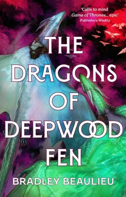 Cover for Bradley P. Beaulieu · The Dragons of Deepwood Fen - The Book of the Holt (Hardcover Book) (2024)