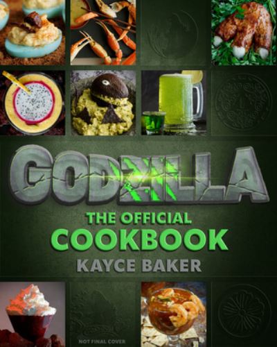 Cover for Kayce Baker · Godzilla: The Official Cookbook (Hardcover Book) (2024)