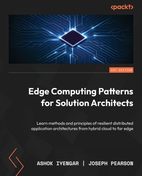 Cover for Ashok Iyengar · Edge Computing Patterns for Solution Architects (Book) (2024)