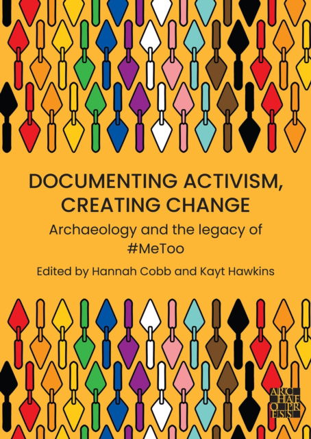 Cover for Documenting Activism, Creating Change: Archaeology and the Legacy of #MeToo (Paperback Bog) (2025)