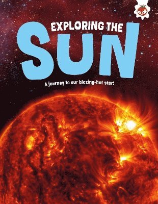 Cover for Emily Kington · Exploring the Sun: A journey to our blazing star - Exploring Our Solar System (Pocketbok) (2025)