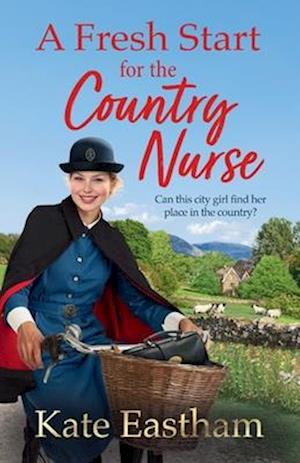 Cover for Kate Eastham · A Fresh Start for the Country Nurse: Start a BRAND NEW heartwarming saga series from Kate Eastham for 2025 - Diary of a Country Nurse (Paperback Bog) (2025)