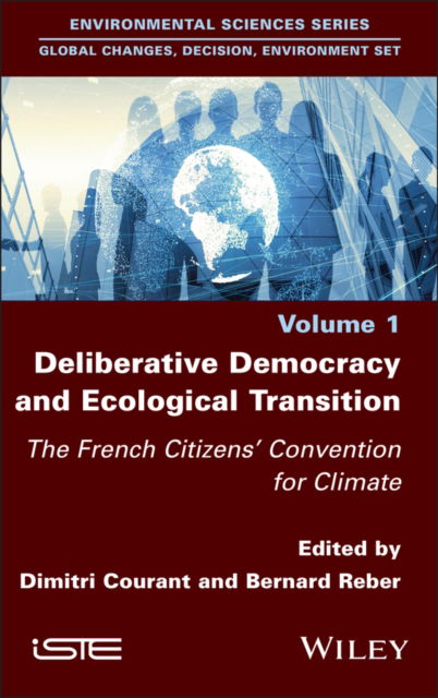 Cover for Deliberative Democracy and Ecological Transition: The French Citizens' Convention for Climate - ISTE Invoiced (Gebundenes Buch) (2025)