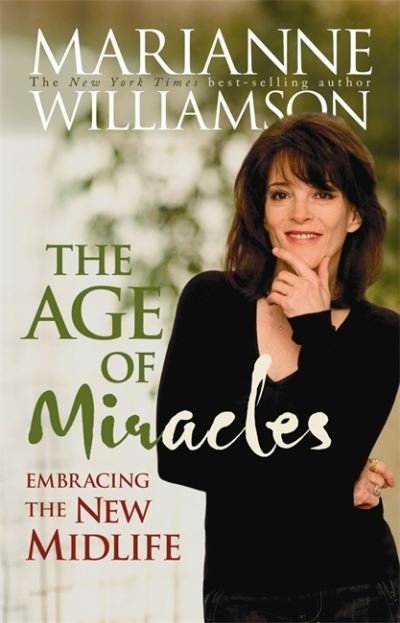 Cover for Marianne Williamson · The Age Of Miracles: Embracing The New Midlife (Pocketbok) (2008)