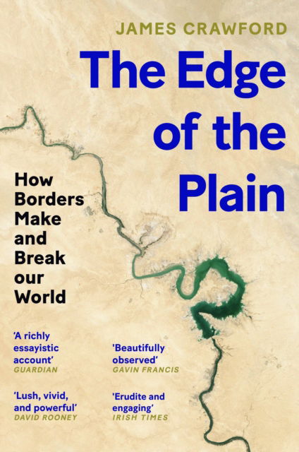 Cover for James Crawford · The Edge of the Plain: How Borders Make and Break Our World (Paperback Book) [Main edition] (2023)