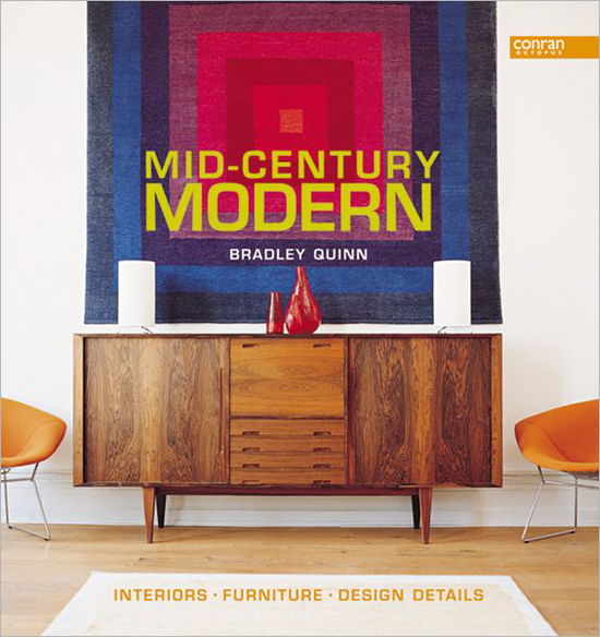 Cover for Bradley Quinn · Mid-century Modern: Interiors, Furniture, Design Details (Conran Octopus Interiors) (Hardcover Book) (2006)