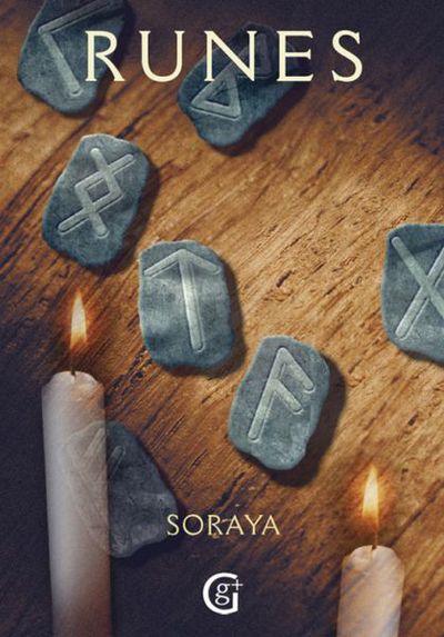 Cover for Soraya · Runes: Using Ancient Symbols, Names and Numerology to Help You Interpret and Predict Events in Your Life (Paperback Book) (2015)