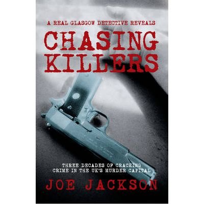 Cover for Joe Jackson · Chasing Killers: Three Decades of Cracking Crime in the UK's Murder Capital (Paperback Book) (2008)