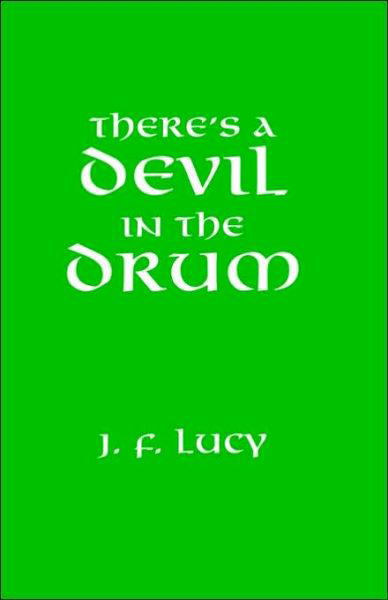 Cover for John F. Lucy · There's a Devil in the Drum (Hardcover Book) [New edition] (2006)