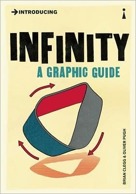 Introducing Infinity: A Graphic Guide - Graphic Guides - Brian Clegg - Libros - Icon Books - 9781848314061 - 6 de septiembre de 2012