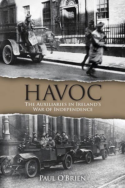 Cover for Paul O'Brien · Havoc: The Auxiliaries in Ireland's War of Independence (Paperback Book) (2017)