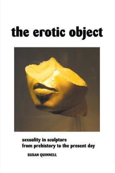 Cover for Susan Quinnell · The Erotic Object (Paperback Book) (2017)