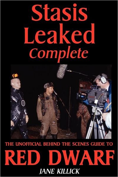 Stasis Leaked Complete: The Unofficial Behind the Scenes Guide to Red Dwarf - Jane Killick - Kirjat - Elly Books - 9781908340061 - maanantai 20. elokuuta 2012