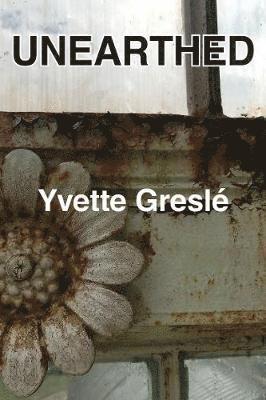 Cover for Yvette Gresle · Unearthed (Paperback Book) (2019)