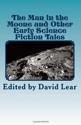 Cover for David Lear · The Man in the Moone and Other Early Science Fiction Tales (Paperback Book) (2013)