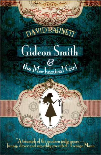 Cover for David Barnett · Gideon Smith and the Mechanical Girl - Gideon Smith (Hardcover Book) (2013)