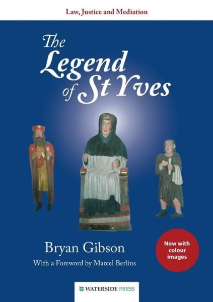 Cover for Bryan Gibson · The Legend of St Yves: Law, Justice and Mediation (Paperback Book) [Colour, Colour Edition Ed edition] (2008)