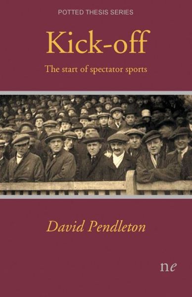 Cover for David Pendleton · Kick-off: The start of spectator sports (Taschenbuch) (2018)