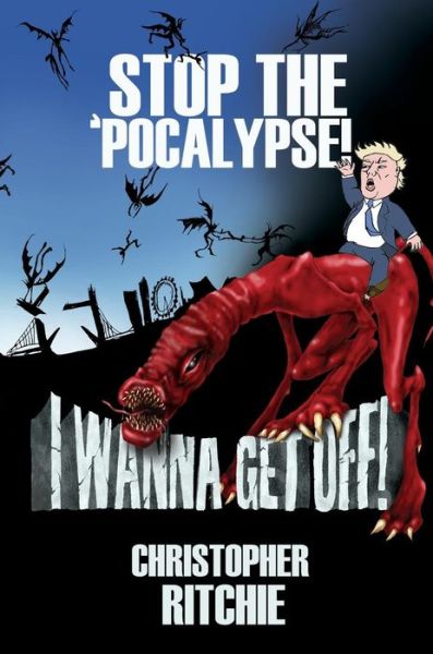 Cover for Christopher Ritchie · Stop The 'Pocalypse! I Wanna Get Off! (Hardcover Book) (2018)