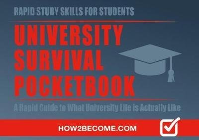 Cover for How2Become · University Survival Pocketbook: A Rapid Guide to What University Life is Actually Like - Rapid Study Skills for Students (Paperback Book) (2017)