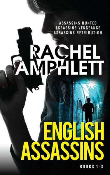 English Assassins books 1-3: English Assassins Omnibus - Rachel Amphlett - Books - Rachel Amphlett Limited - 9781913498061 - December 6, 2019