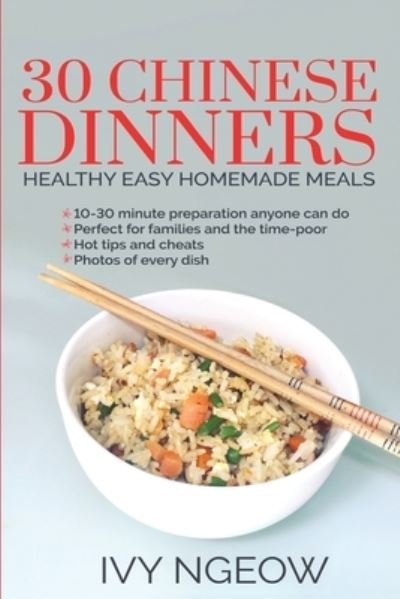 Cover for I Ngeow · 30 Chinese Dinners: Healthy Easy Homemade Meals (Paperback Bog) (2020)