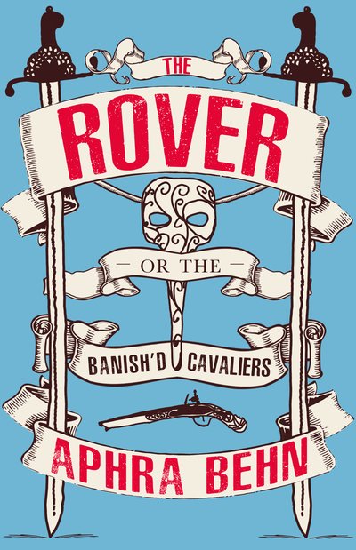 Cover for Aphra Behn · The Rover: Or, The Banished Cavaliers (Paperback Bog) (2021)