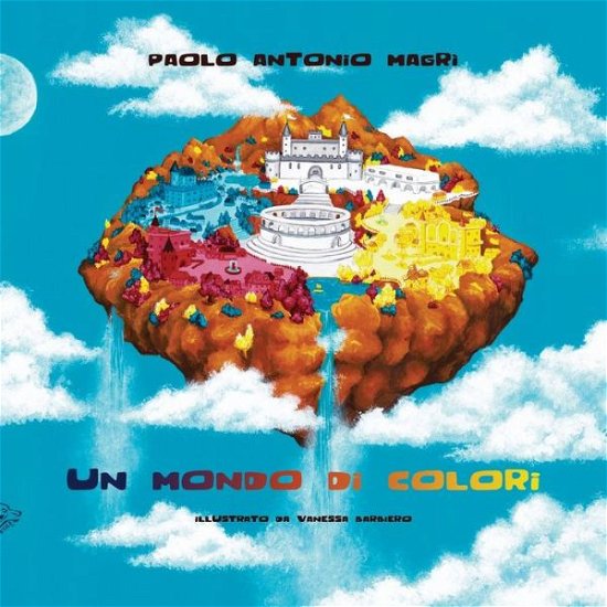 Cover for Paolo Antonio Magri · Un Mondo Di Colori (Paperback Book) (2021)