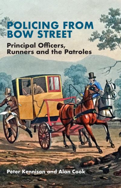 Policing from Bow Street - Peter Kennison - Kirjat - Mango Books - 9781914277061 - tiistai 4. toukokuuta 2021