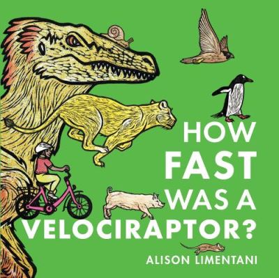 How Fast was a Velociraptor? - Wild Facts and Amazing Maths - Alison Limentani - Books - Boxer Books Limited - 9781914912061 - July 7, 2022