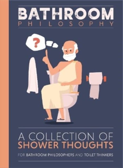 Cover for Bee Three Books · Bathroom Philosophy - A Collection Of Shower Thoughts (Hardcover bog) (2023)