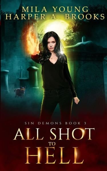 All Shot To Hell: Paranormal Romance - Sin Demons - Mila Young - Książki - Tarean Marketing - 9781922689061 - 26 września 2021