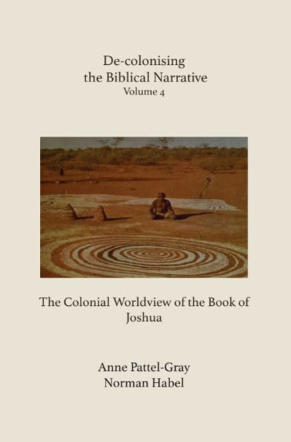 Cover for De-colonising the Biblical Narrative: The Colonial Worldview of the Book of Joshua (Paperback Book) (2025)