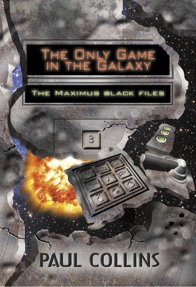 Cover for Paul Collins · The Only Game in the Galaxy: The Maximus Black Files (Paperback Book) (2013)