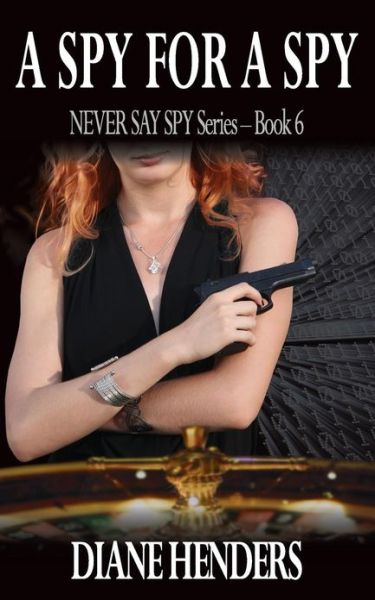 A Spy for a Spy - Diane Henders - Livros - PEBKAC Publishing - 9781927460061 - 31 de março de 2013