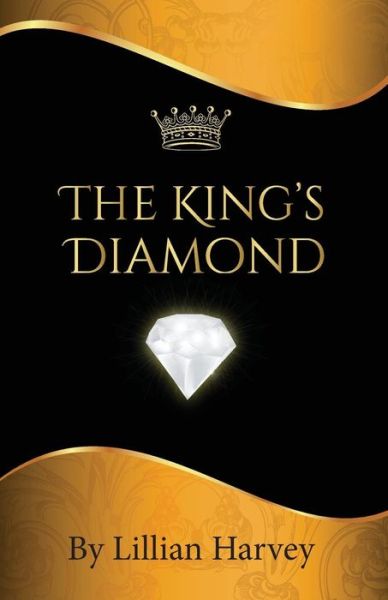 The King's Diamond - Lillian Harvey - Books - Harvey Christian Publishers Inc. - 9781932774061 - October 17, 2014