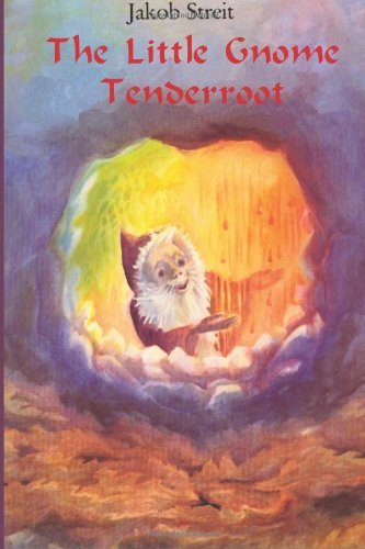 Little Gnome Tenderroot - Jakob Streit - Livros - Waldorf Publications - 9781936367061 - 27 de janeiro de 2014