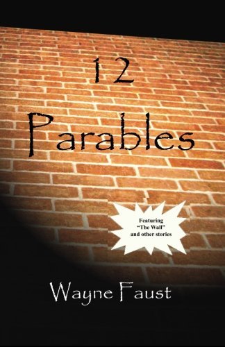 Cover for Wayne Faust · 12 Parables (Pocketbok) (2013)