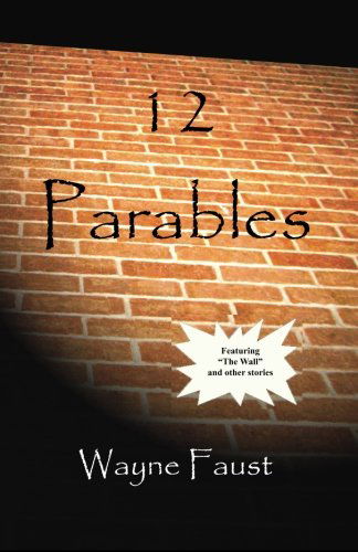 Cover for Wayne Faust · 12 Parables (Paperback Bog) (2013)