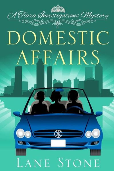 Cover for Lane Stone · Domestic Affairs: a Tiara Investigations Mystery (Paperback Book) (2013)